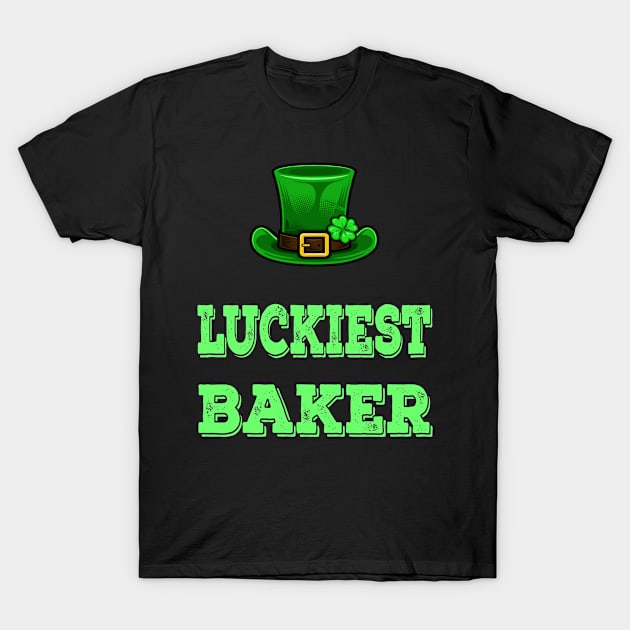 St Patrick's Day St. Paddys Day St Pattys Day Luckiest Baker T-Shirt by familycuteycom